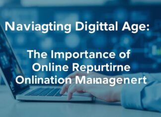 Navigating the Digital Age: The Importance of Online Reputation Management