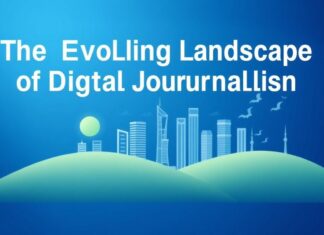 The Evolving Landscape of Digital Journalism: Navigating the New Media Ecosystem