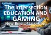 The Intersection of Education and Gaming: A New Era of Learning