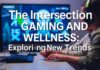The Intersection of Gaming and Wellness: Exploring New Trends The Intersection of Gaming and Wellness: Exploring New Trends