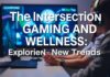 The Intersection of Gaming and Wellness: Exploring New Trends The Intersection of Gaming and Wellness: Exploring New Trends
